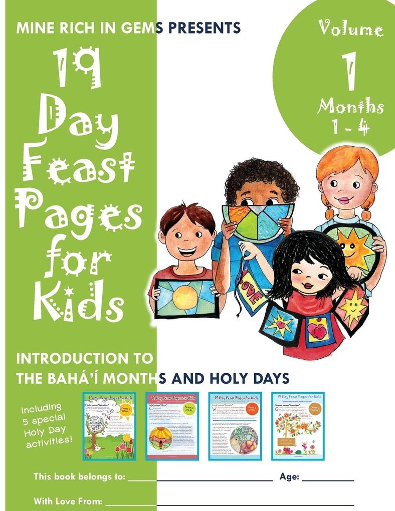19 Day Feast Pages for Kids - Volume 1 / Book 1: Introduction to the Bahá‘í Months and Holy Days (Months 1 - 4)