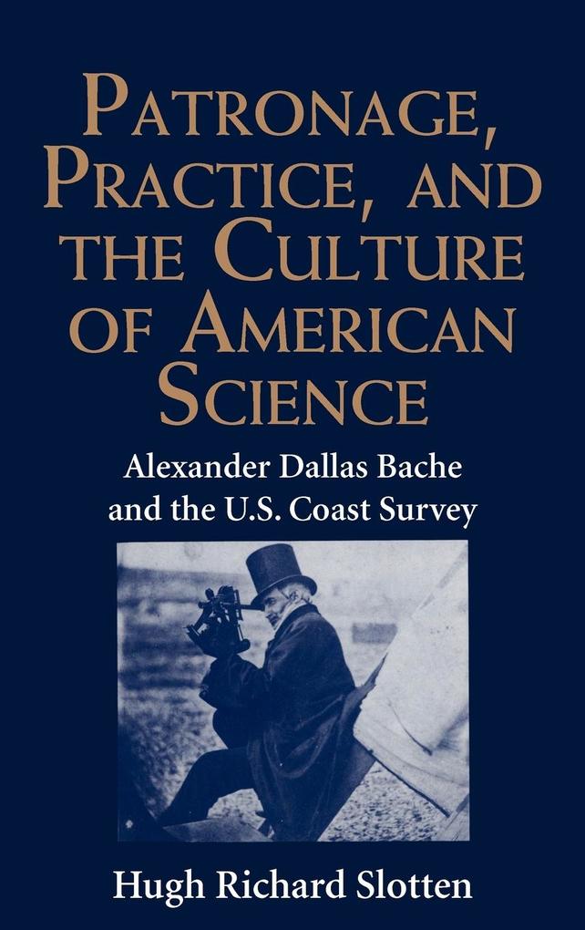 Patronage Practice and the Culture of American Science