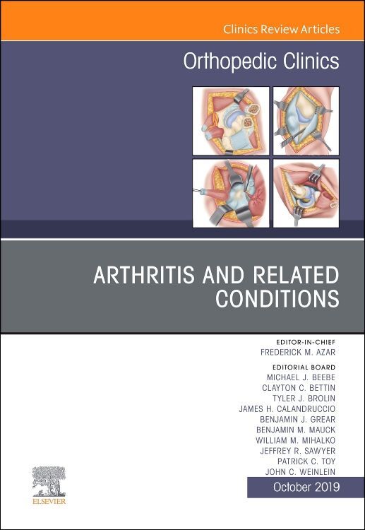 Arthritis and Related Conditions an Issue of Orthopedic Clinics