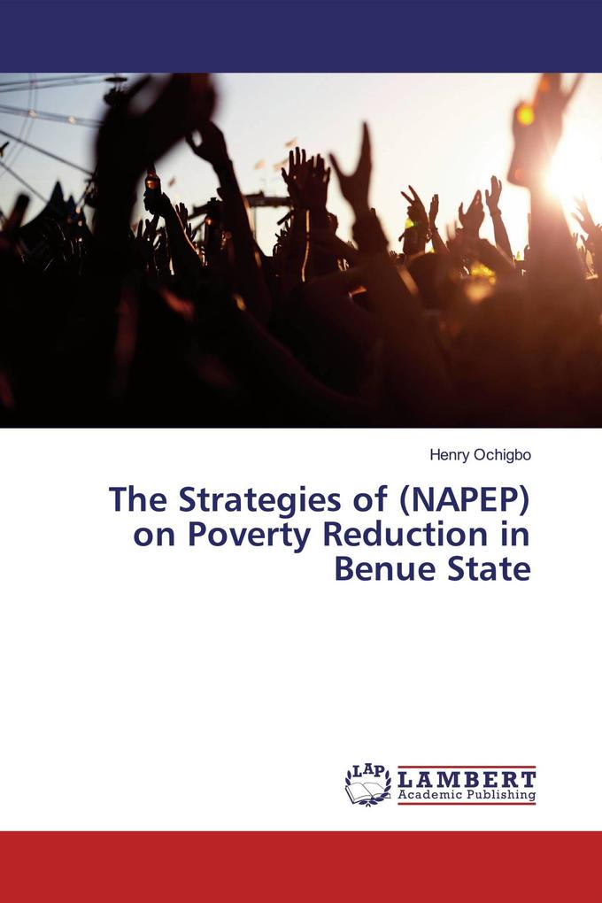 The Strategies of (NAPEP) on Poverty Reduction in Benue State