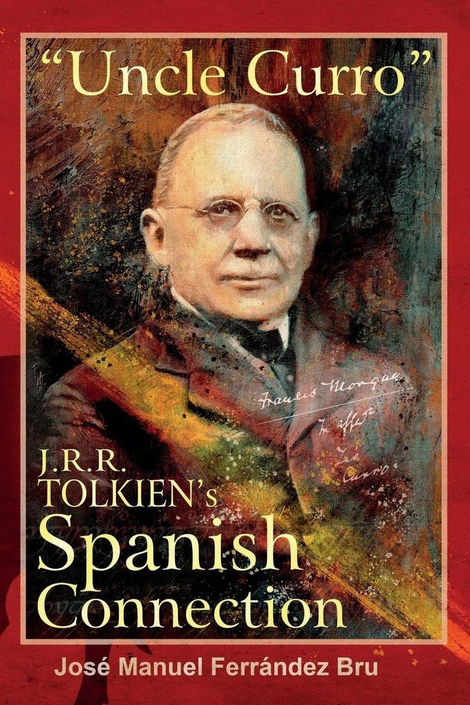 'Uncle Curro'. J.R.R. Tolkien's Spanish Connection