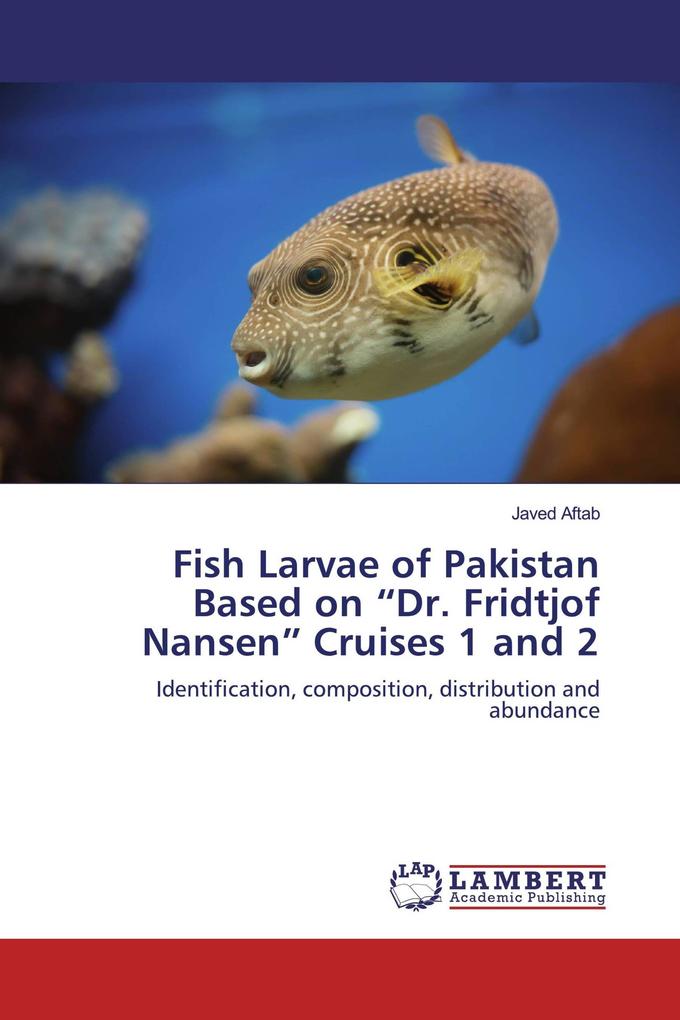 Fish Larvae of Pakistan Based on 'Dr. Fridtjof Nansen' Cruises 1 and 2