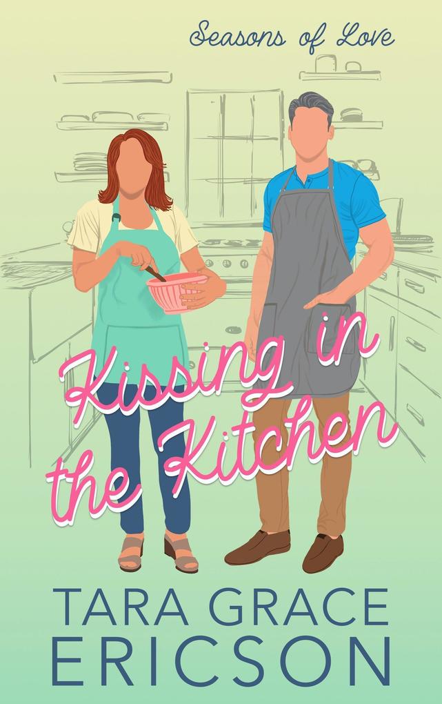 Kissing in the Kitchen (Seasons of Love #2.5)