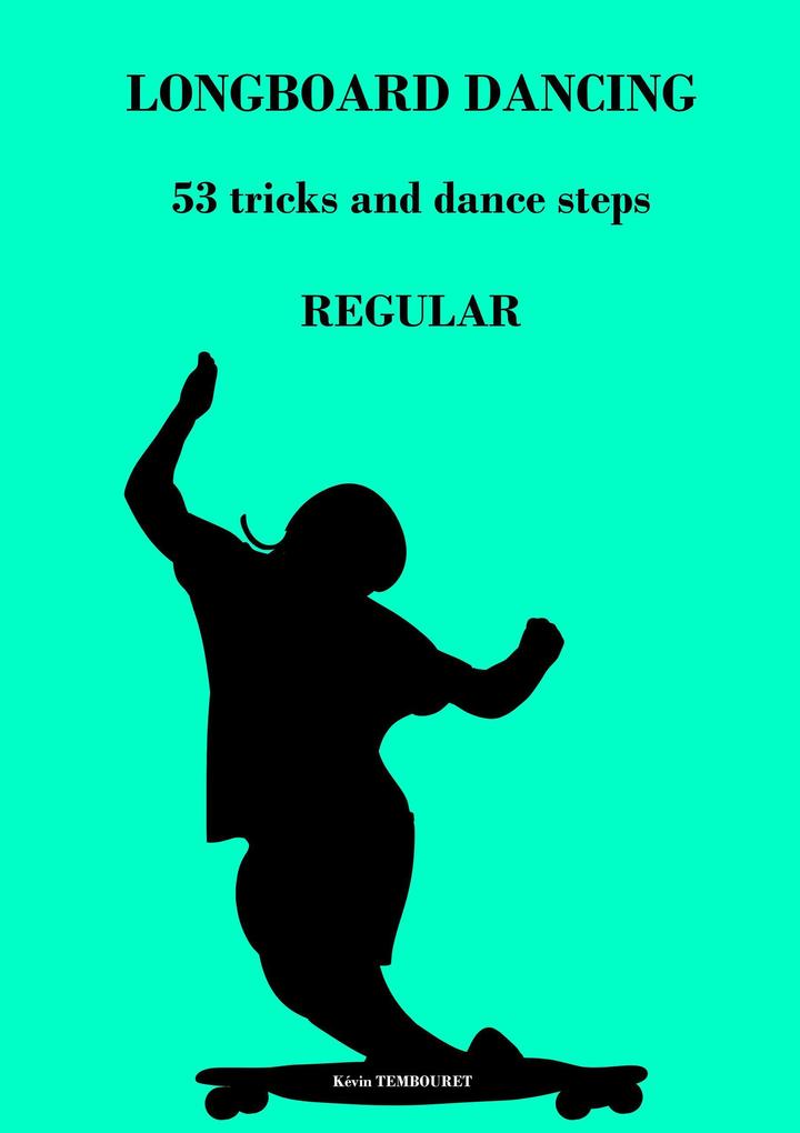 Longboard Dancing - Tricks and Dance Steps - Regular