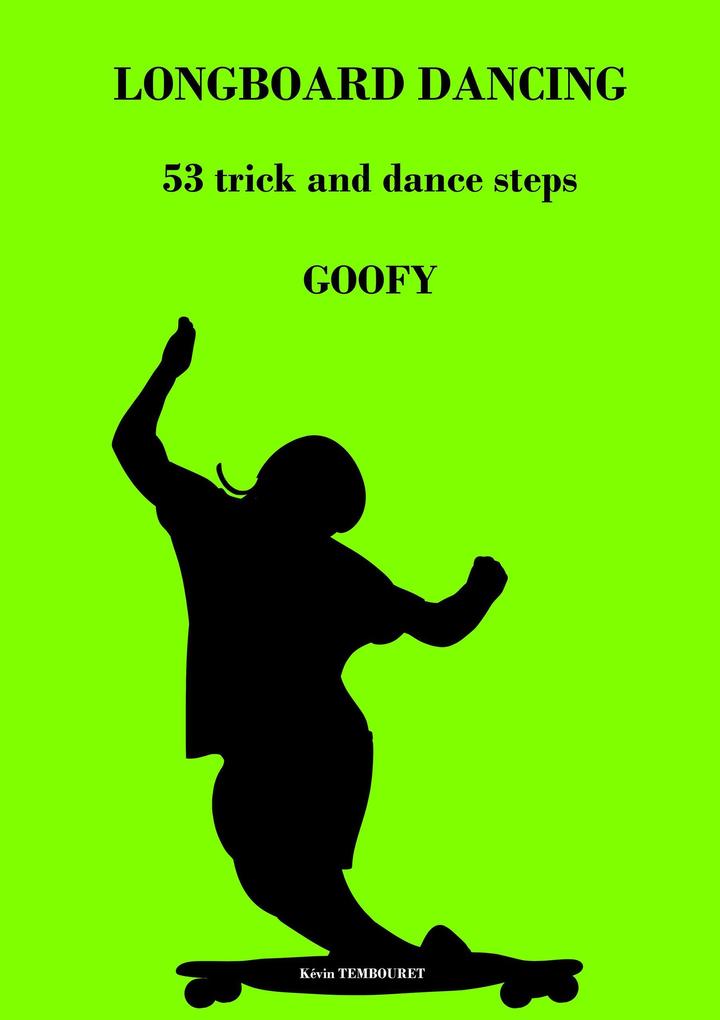 Longboard Dancing - Tricks and Dance Steps - Goofy