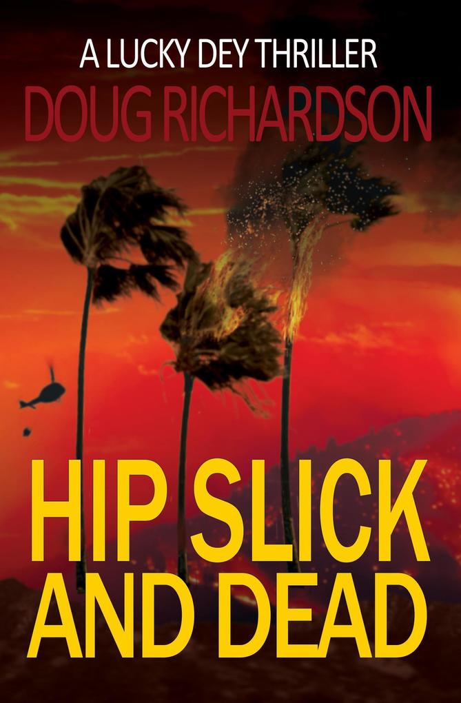 Hip Slick and Dead: A Lucky Dey Thriller