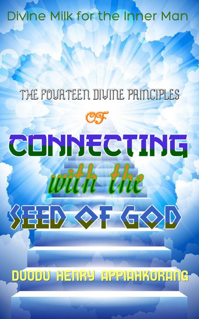 The Fourteen Divine Principles of Connecting with the Seed of God