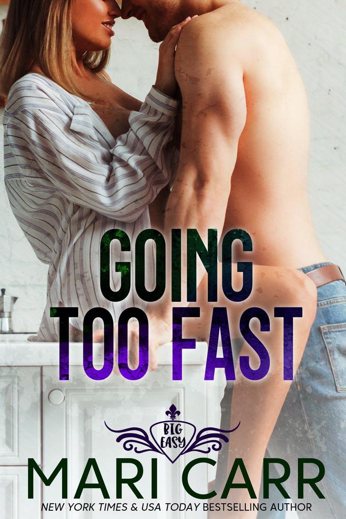 Going Too Fast (Big Easy #7)
