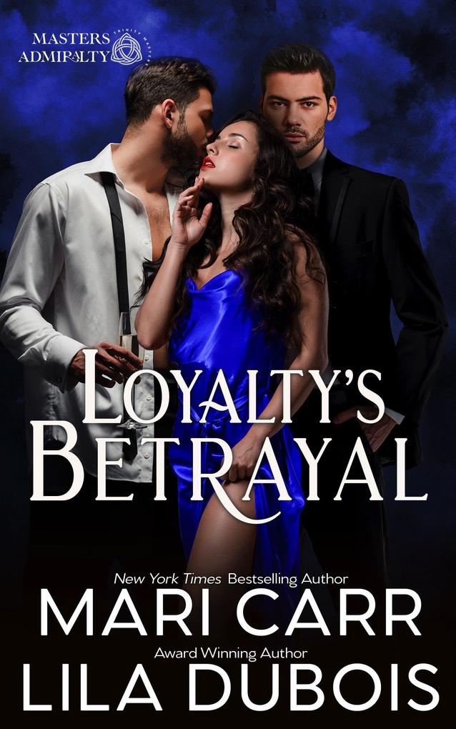 Loyalty's Betrayal (Trinity Masters: Masters Admiralty #2)
