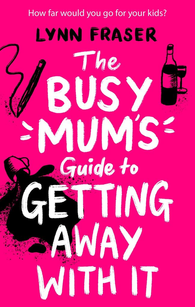 The Busy Mum‘s Guide to Getting Away With It