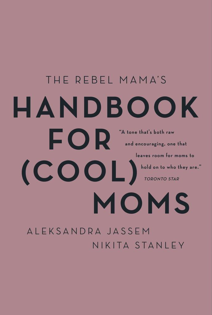 The Rebel Mama‘s Handbook for (Cool) Moms
