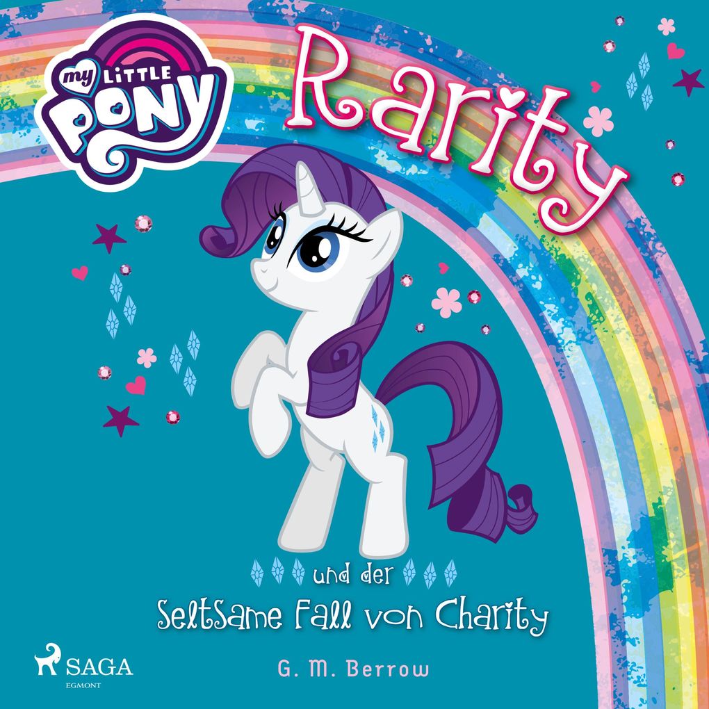 My Little Pony Rarity und der seltsame Fall von Charity (Ungekürzt)