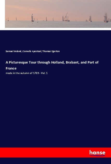 A Picturesque Tour through Holland Brabant and Part of France