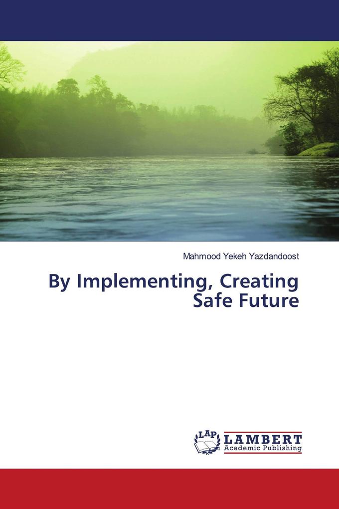 By Implementing Creating Safe Future