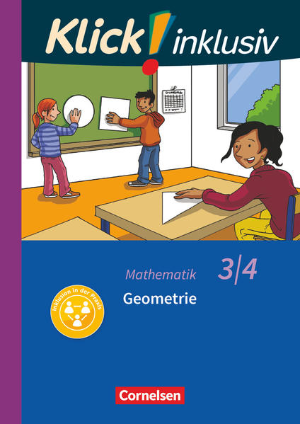 Klick! inklusiv 3./4. Schuljahr - Grundschule / Förderschule - Mathematik - Geometrie - Silke Burkhart/ Petra Franz/ Silvia Weisse