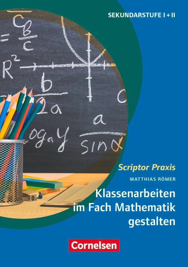 Klassenarbeiten im Fach Mathematik gestalten