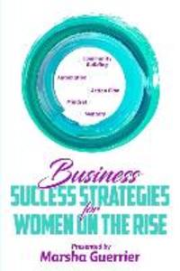 Business Success Strategies for Women on the Rise