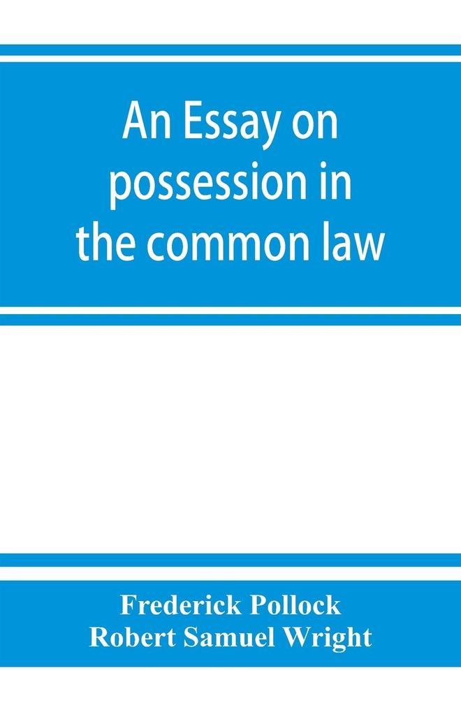 An essay on possession in the common law
