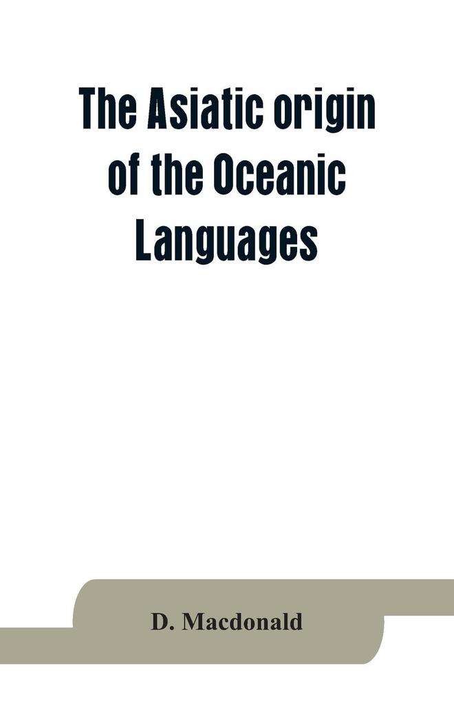 The Asiatic origin of the Oceanic Languages