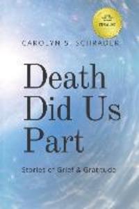 Death Did Us Part: Stories of Grief and Gratitude