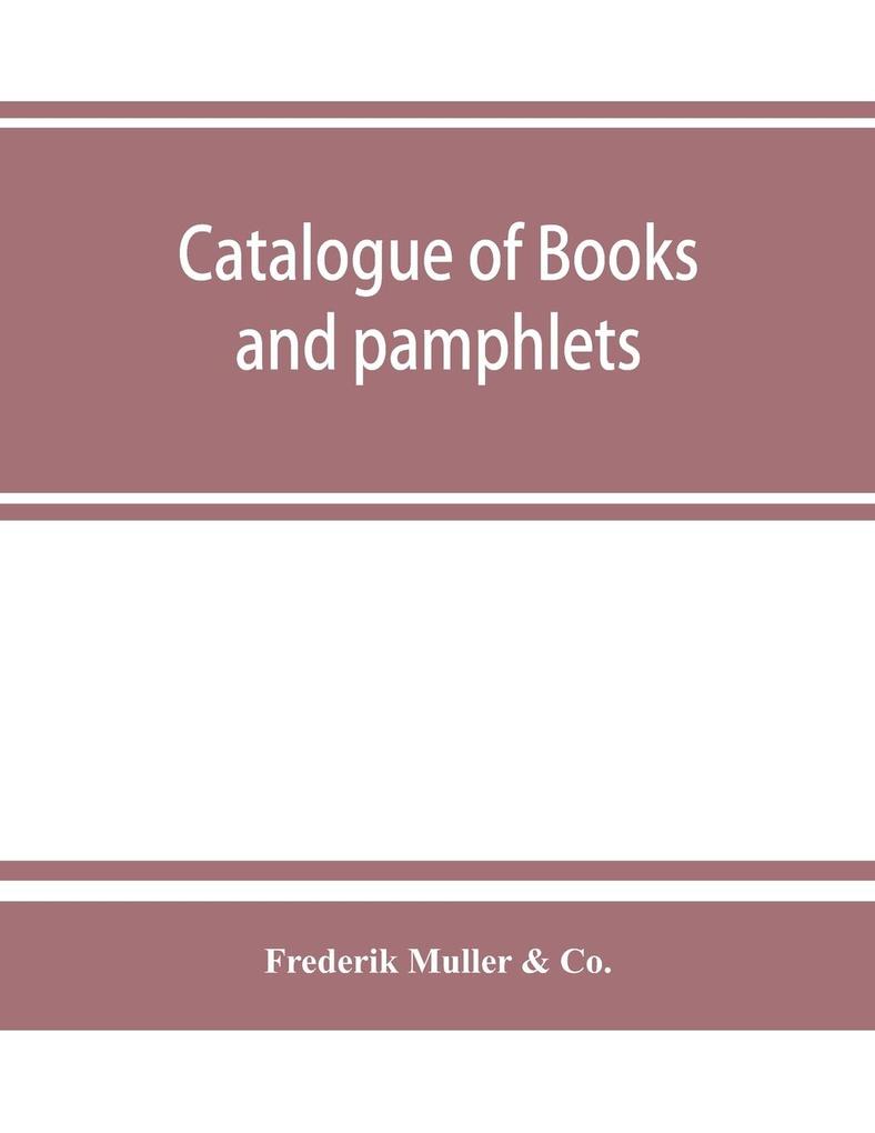 Catalogue of books and pamphlets atlases maps plates and autographes relating to North and South America
