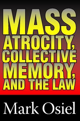 Mass Atrocity Collective Memory and the Law