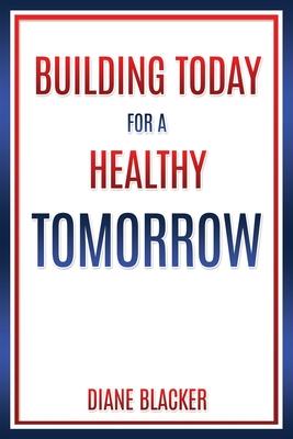 Building Today for a Healthy Tomorrow
