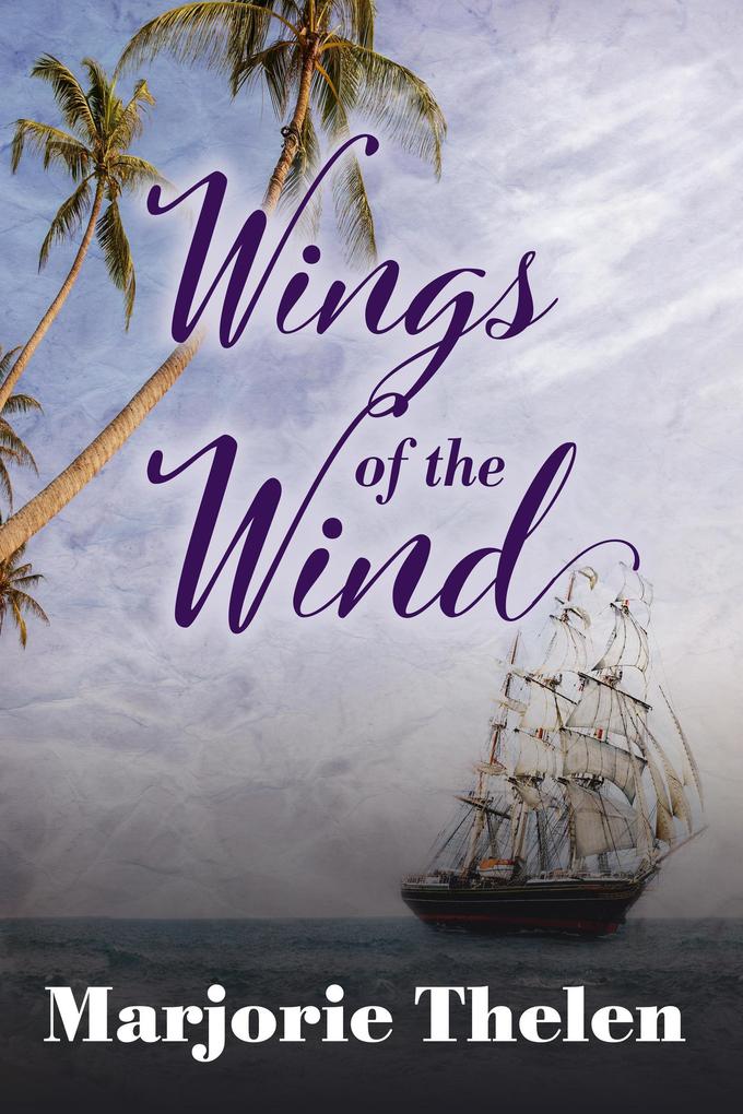 Wings of the Wind A Historical Romance Set in Galveston Texas 1850