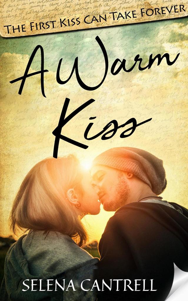 A Warm Kiss: The First Kiss Can Take Forever