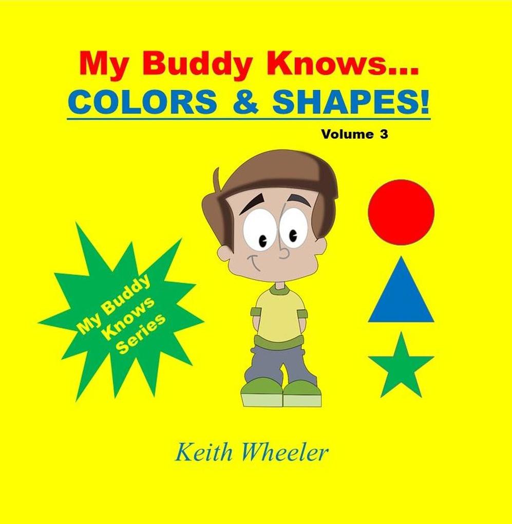 My Buddy Knows...Colors & Shapes