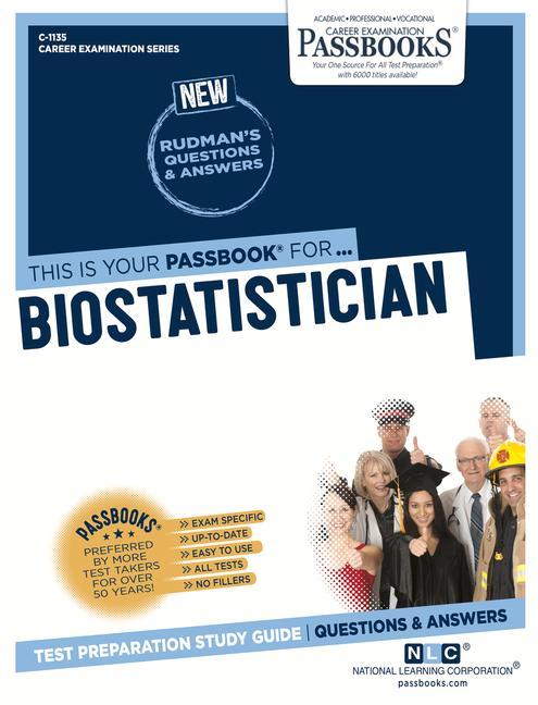 Biostatistician (C-1135): Passbooks Study Guide Volume 1135