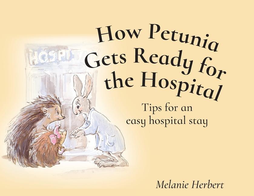 How Petunia Gets Ready for the Hospital