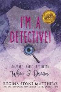 I‘m A Detective: Elizabeth Marie Hutchinson: When I Dream