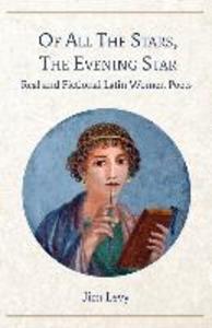 Of All the Stars the Evening Star: Real and Fictional Latin Women Poets