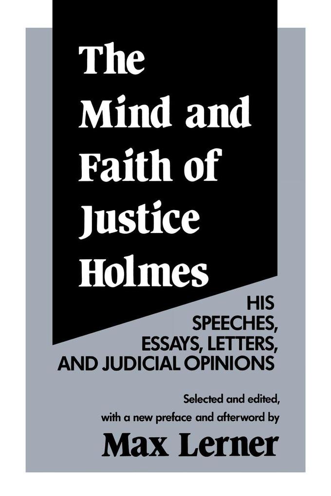 The Mind and Faith of Justice Holmes