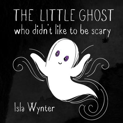 The Little Ghost Who Didn‘t Like to Be Scary