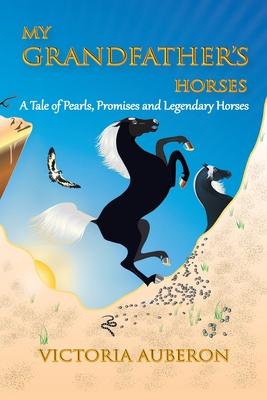 My Grandfather‘s Horses: A Tale of Pearls Promises and Legendary Horses