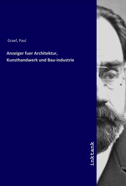 Anzeiger fuer Architektur Kunsthandwerk und Bau-industrie