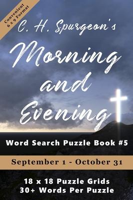 C.H. Spurgeon‘s Morning and Evening Word Search Puzzle Book #5 (6x9): September 1st to October 31st