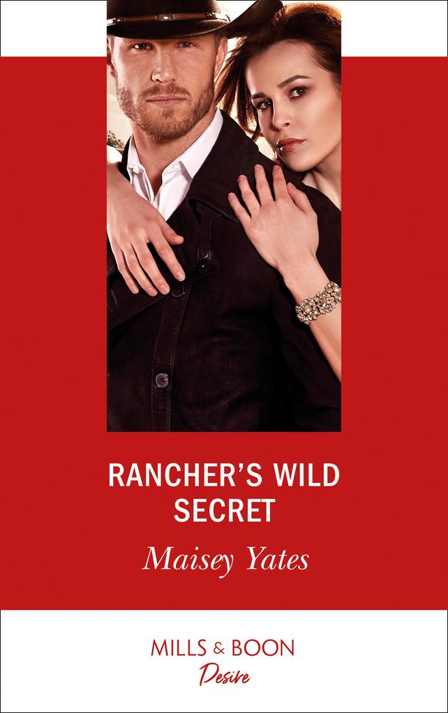 Rancher‘s Wild Secret (Mills & Boon Desire) (Gold Valley Vineyards Book 1)