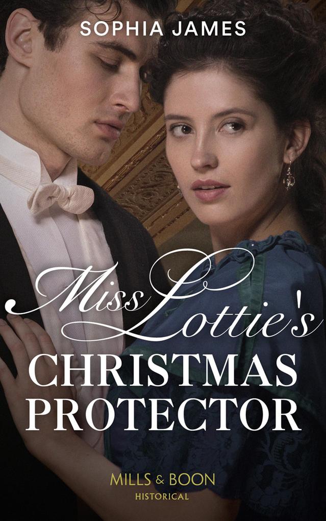 Miss Lottie‘s Christmas Protector (Mills & Boon Historical) (Secrets of a Victorian Household Book 1)