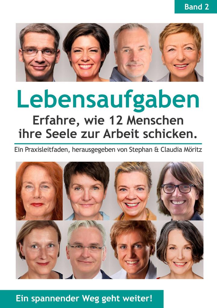 Lebensaufgaben - Erfahre wie 12 Menschen ihre Seele zur Arbeit schicken.