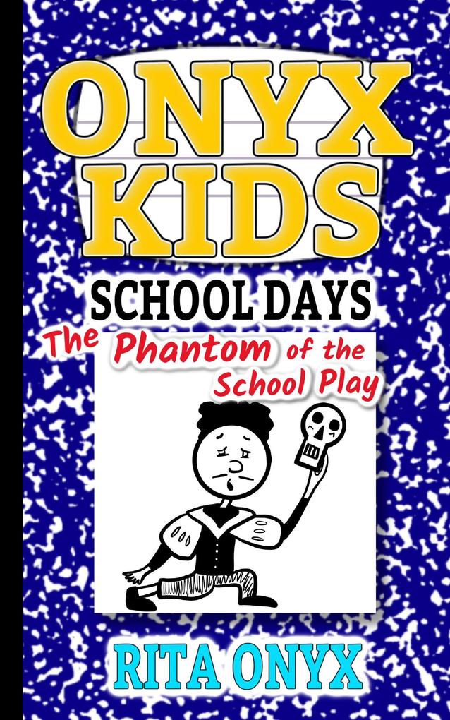 The Phantom of the School Play (Onyx Kids School Days #3)