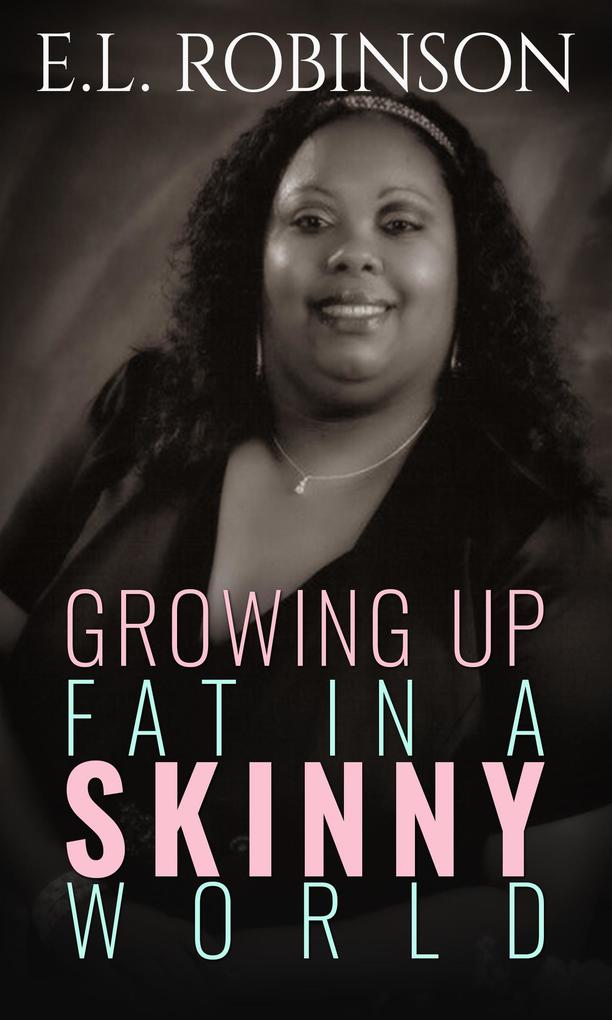 Growing Up Fat In A Skinny World