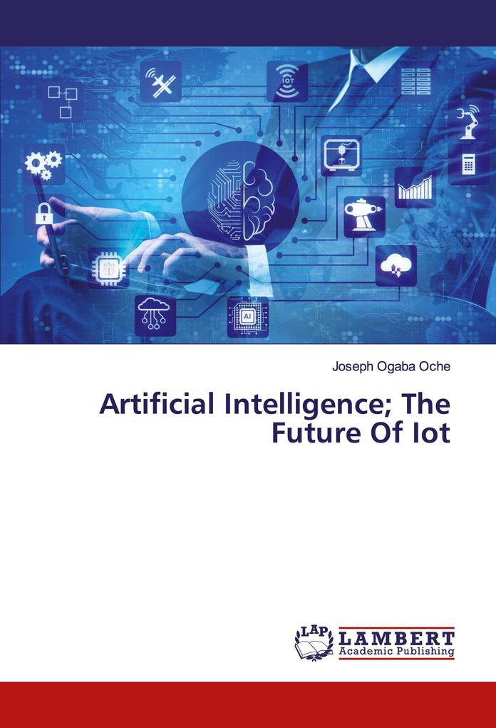Artificial Intelligence; The Future Of Iot