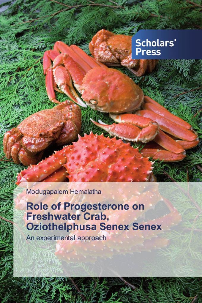 Role of Progesterone on Freshwater Crab Oziothelphusa Senex Senex