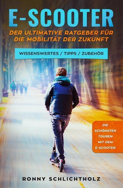 E-Scooter - Der ultimative Ratgeber für die Mobilität der Zukunft