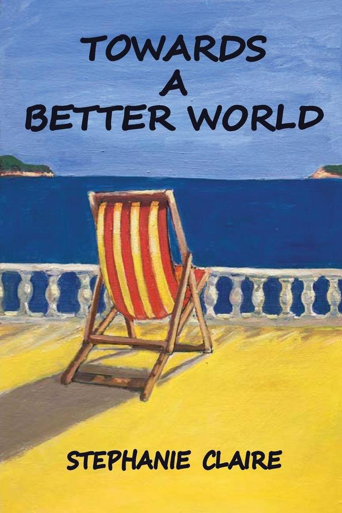 Towards a Better World