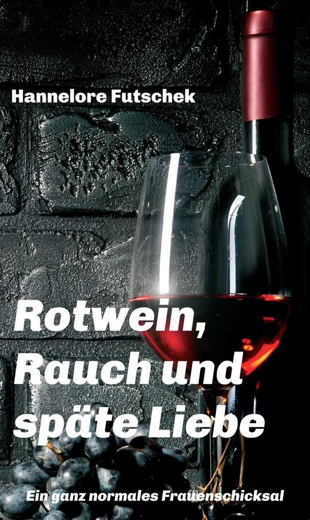 Rotwein Rauch und späte Liebe