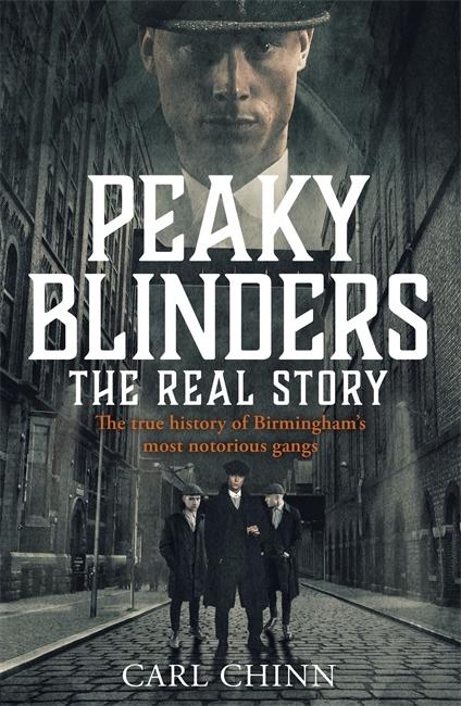 Peaky Blinders - The Real Story of Birmingham‘s most notorious gangs